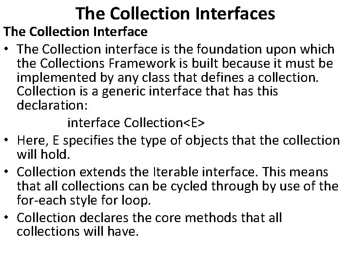 The Collection Interfaces The Collection Interface • The Collection interface is the foundation upon