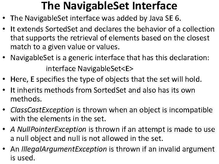 The Navigable. Set Interface • The Navigable. Set interface was added by Java SE