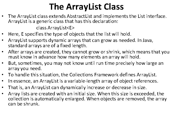 The Array. List Class • The Array. List class extends Abstract. List and implements