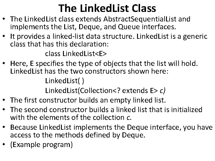 The Linked. List Class • The Linked. List class extends Abstract. Sequential. List and
