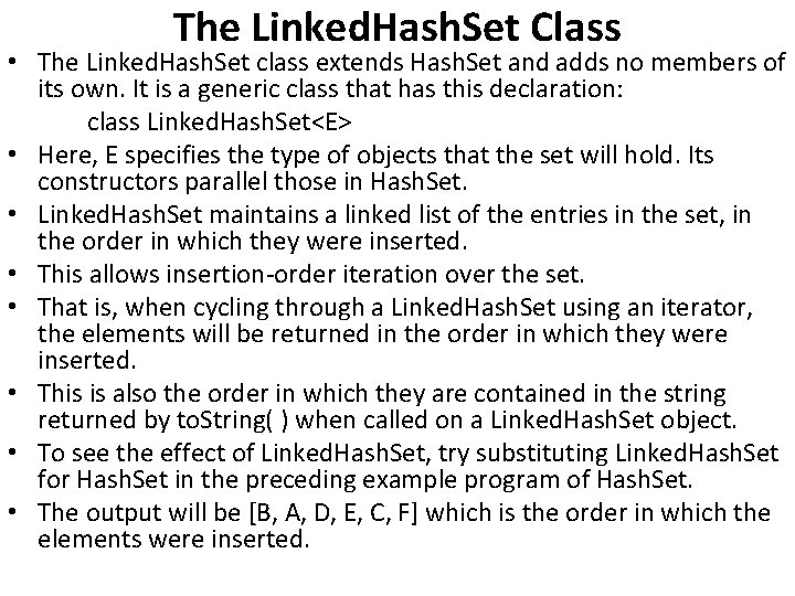 The Linked. Hash. Set Class • The Linked. Hash. Set class extends Hash. Set