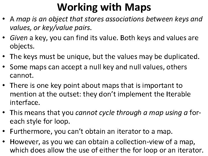 Working with Maps • A map is an object that stores associations between keys