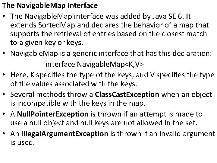 The Navigable. Map Interface • The Navigable. Map interface was added by Java SE