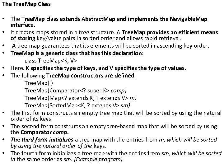 The Tree. Map Class • The Tree. Map class extends Abstract. Map and implements