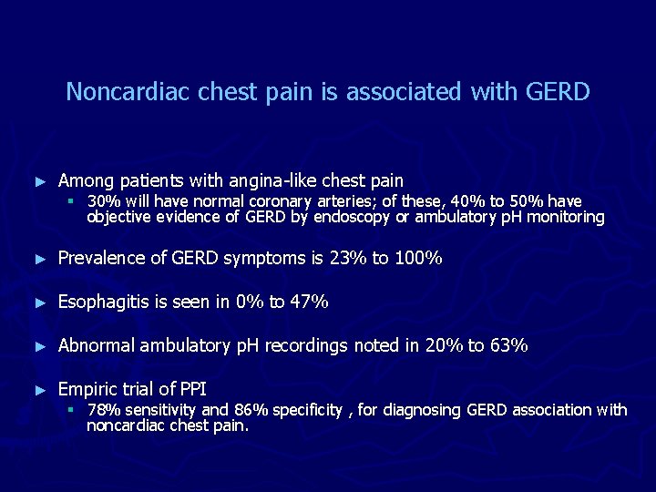 Noncardiac chest pain is associated with GERD ► Among patients with angina-like chest pain