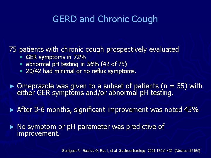 GERD and Chronic Cough 75 patients with chronic cough prospectively evaluated § GER symptoms