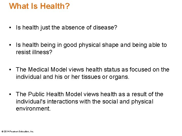 What Is Health? • Is health just the absence of disease? • Is health