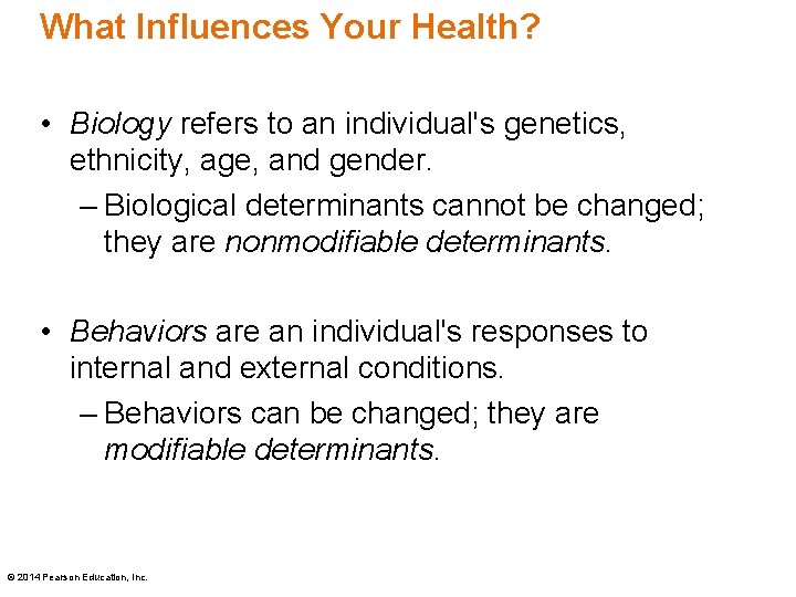 What Influences Your Health? • Biology refers to an individual's genetics, ethnicity, age, and What Influences Your Health? • Biology refers to an individual's genetics, ethnicity, age, and