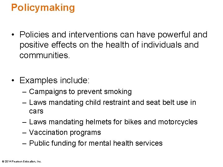 Policymaking • Policies and interventions can have powerful and positive effects on the health