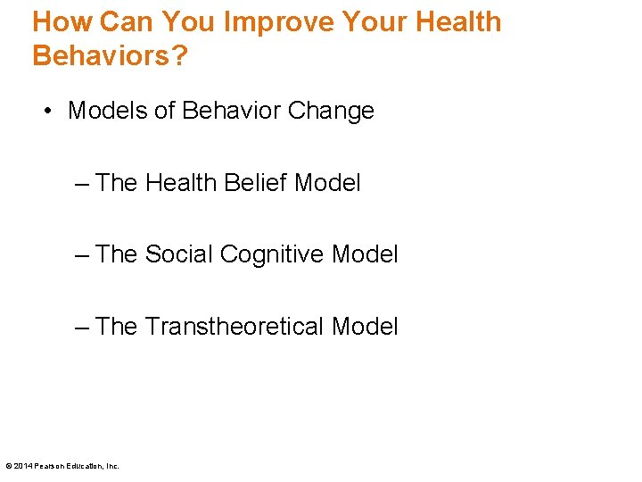 How Can You Improve Your Health Behaviors? • Models of Behavior Change – The How Can You Improve Your Health Behaviors? • Models of Behavior Change – The