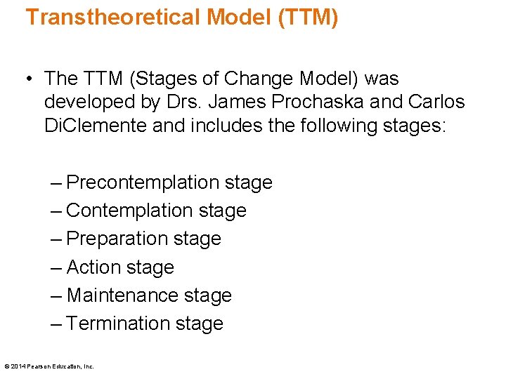 Transtheoretical Model (TTM) • The TTM (Stages of Change Model) was developed by Drs.