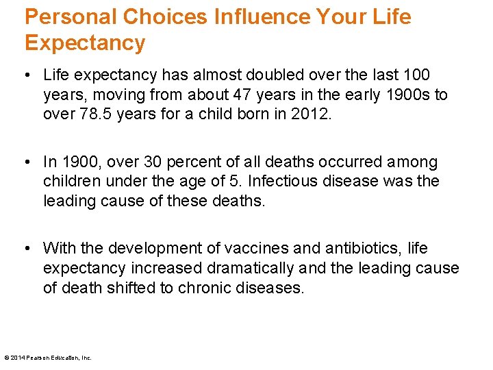 Personal Choices Influence Your Life Expectancy • Life expectancy has almost doubled over the