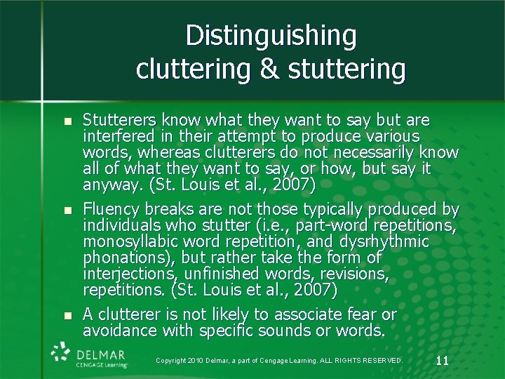 Distinguishing cluttering & stuttering n n n Stutterers know what they want to say