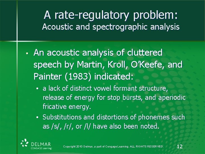 A rate-regulatory problem: Acoustic and spectrographic analysis • An acoustic analysis of cluttered speech