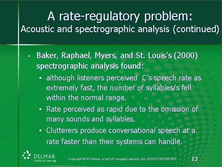 A rate-regulatory problem: Acoustic and spectrographic analysis (continued) • Baker, Raphael, Myers, and St.
