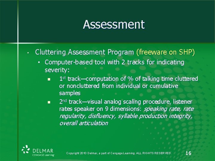 Assessment • Cluttering Assessment Program (freeware on SHP) • Computer-based tool with 2 tracks