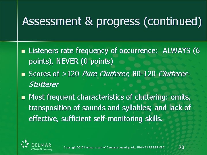 Assessment & progress (continued) n n Listeners rate frequency of occurrence: ALWAYS (6 points),
