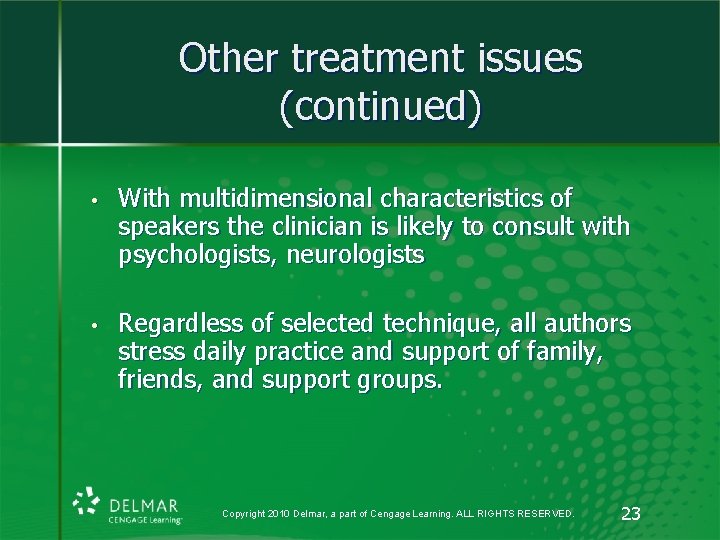 Other treatment issues (continued) • With multidimensional characteristics of speakers the clinician is likely