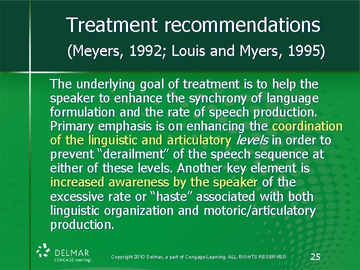 Treatment recommendations (Meyers, 1992; Louis and Myers, 1995) The underlying goal of treatment is