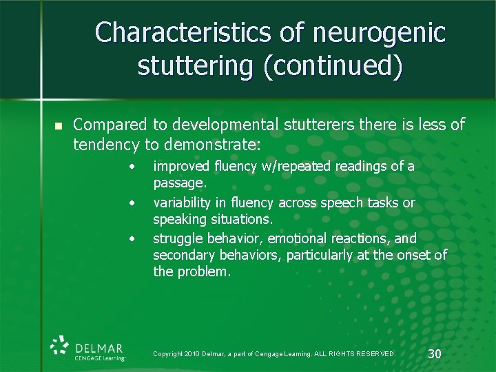 Characteristics of neurogenic stuttering (continued) n Compared to developmental stutterers there is less of