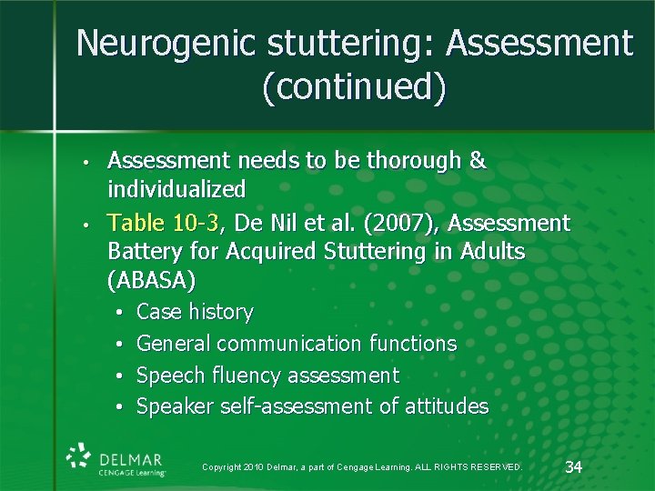 Neurogenic stuttering: Assessment (continued) • • Assessment needs to be thorough & individualized Table