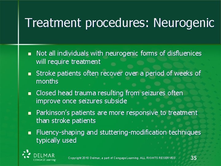 Treatment procedures: Neurogenic n Not all individuals with neurogenic forms of disfluenices will require