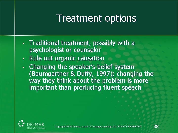 Treatment options • • • Traditional treatment, possibly with a psychologist or counselor Rule