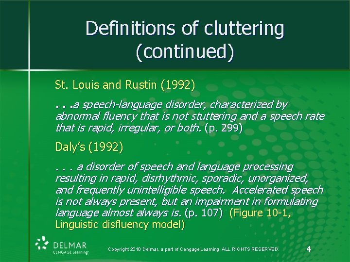 Definitions of cluttering (continued) St. Louis and Rustin (1992) . . . a speech-language