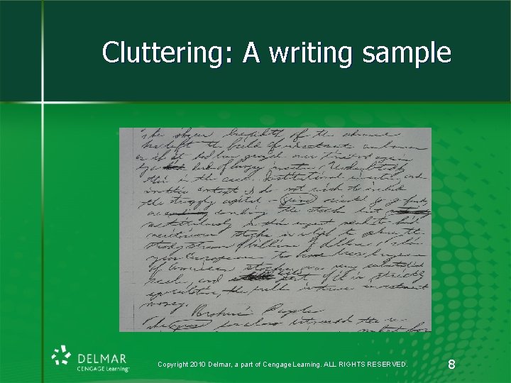 Cluttering: A writing sample Copyright 2010 Delmar, a part of Cengage Learning. ALL RIGHTS