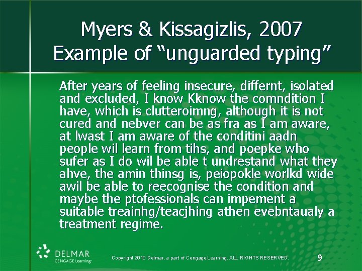 Myers & Kissagizlis, 2007 Example of “unguarded typing” After years of feeling insecure, differnt,