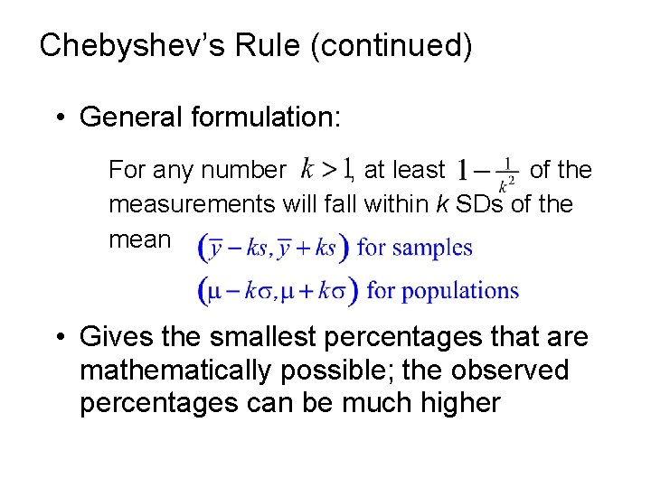 Chebyshev’s Rule (continued) • General formulation: For any number , at least of the