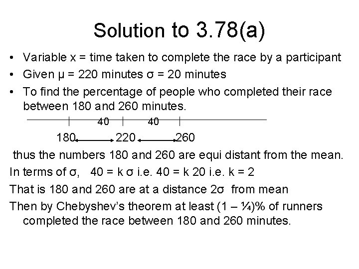 Solution to 3. 78(a) • Variable x = time taken to complete the race