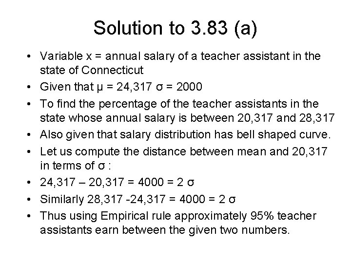 Solution to 3. 83 (a) • Variable x = annual salary of a teacher