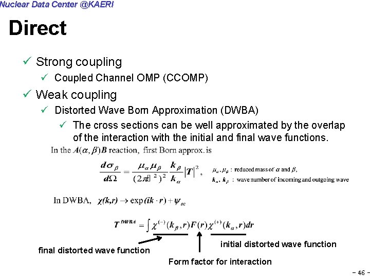 Nuclear Data Center @KAERI Direct ü Strong coupling ü Coupled Channel OMP (CCOMP) ü