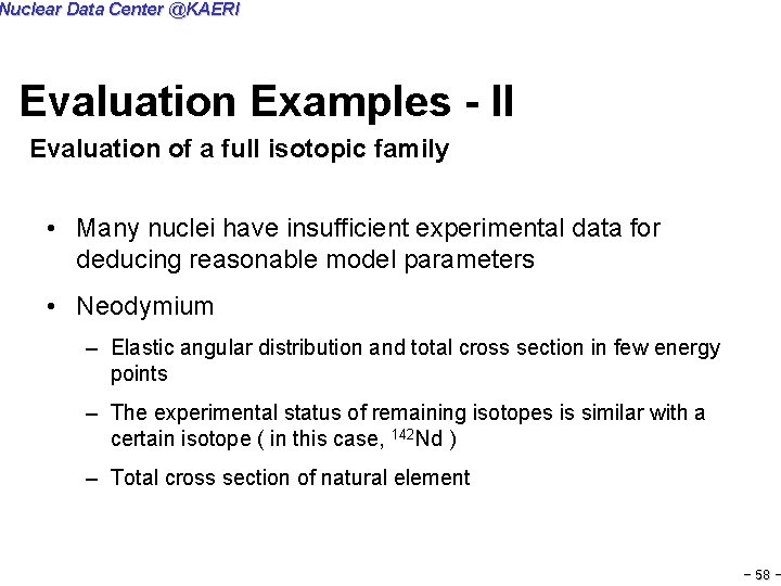 Nuclear Data Center @KAERI Evaluation Examples - II Evaluation of a full isotopic family