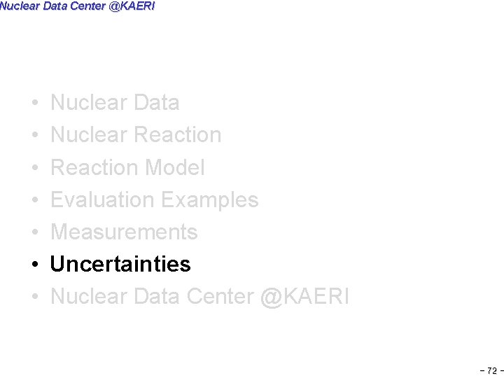 Nuclear Data Center @KAERI • • Nuclear Data Nuclear Reaction Model Evaluation Examples Measurements