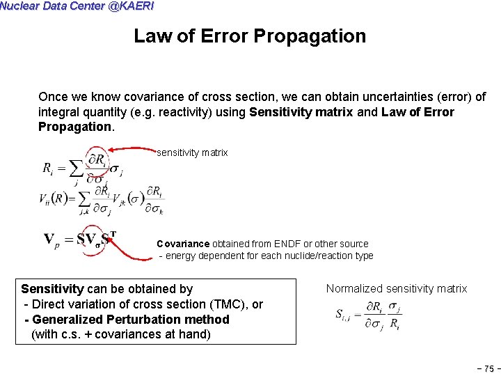 Nuclear Data Center @KAERI Law of Error Propagation Once we know covariance of cross