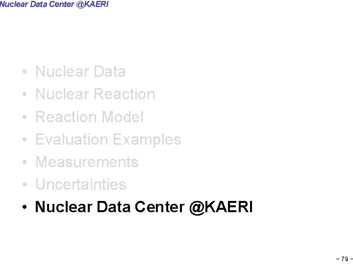 Nuclear Data Center @KAERI • • Nuclear Data Nuclear Reaction Model Evaluation Examples Measurements