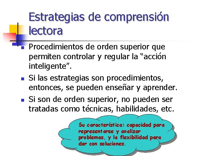 Estrategias de comprensión lectora n n n Procedimientos de orden superior que permiten controlar Estrategias de comprensión lectora n n n Procedimientos de orden superior que permiten controlar