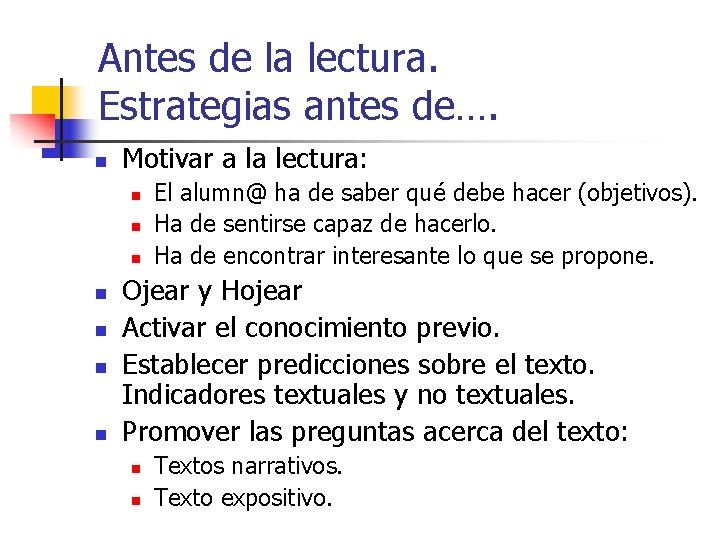 Antes de la lectura. Estrategias antes de…. n Motivar a la lectura: n n Antes de la lectura. Estrategias antes de…. n Motivar a la lectura: n n