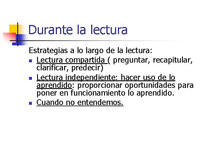 Durante la lectura Estrategias a lo largo de la lectura: n Lectura compartida ( Durante la lectura Estrategias a lo largo de la lectura: n Lectura compartida (