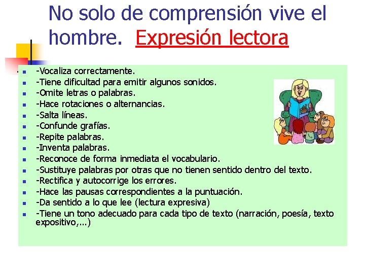 No solo de comprensión vive el hombre. Expresión lectora n n n n -Vocaliza No solo de comprensión vive el hombre. Expresión lectora n n n n -Vocaliza