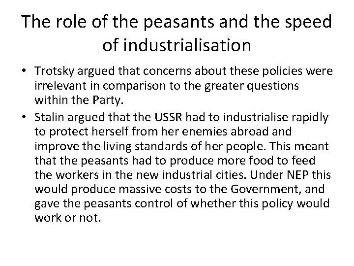 The role of the peasants and the speed of industrialisation • Trotsky argued that