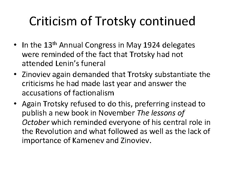 Criticism of Trotsky continued • In the 13 th Annual Congress in May 1924