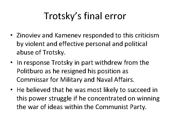 Trotsky’s final error • Zinoviev and Kamenev responded to this criticism by violent and