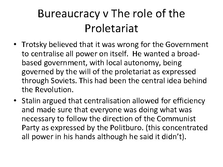 Bureaucracy v The role of the Proletariat • Trotsky believed that it was wrong