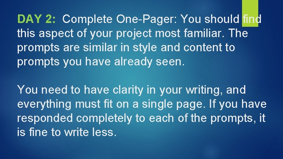 DAY 2: Complete One-Pager: You should find this aspect of your project most familiar.