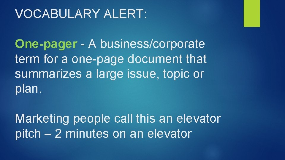 VOCABULARY ALERT: One-pager - A business/corporate term for a one-page document that summarizes a