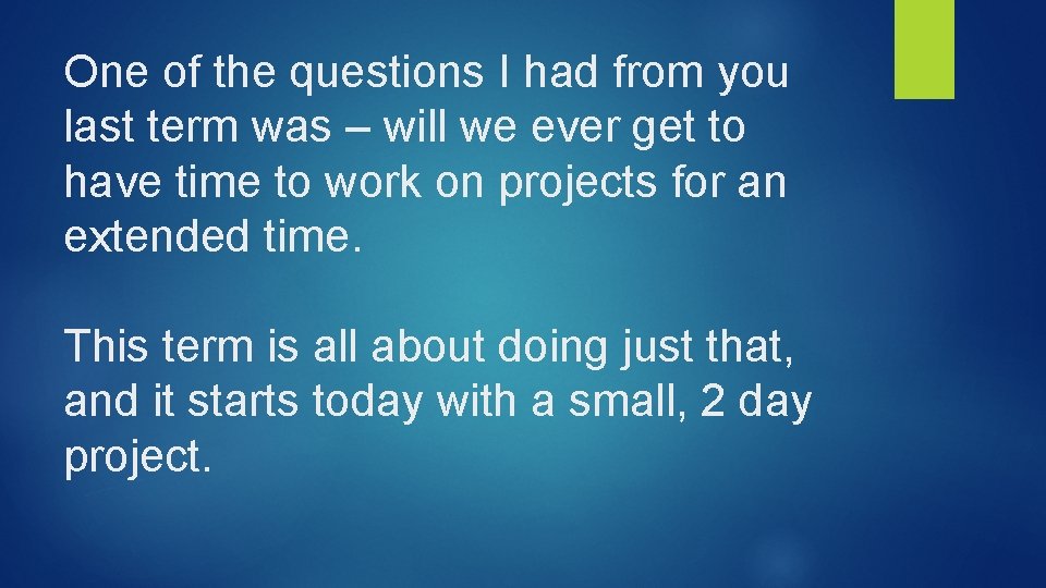 One of the questions I had from you last term was – will we