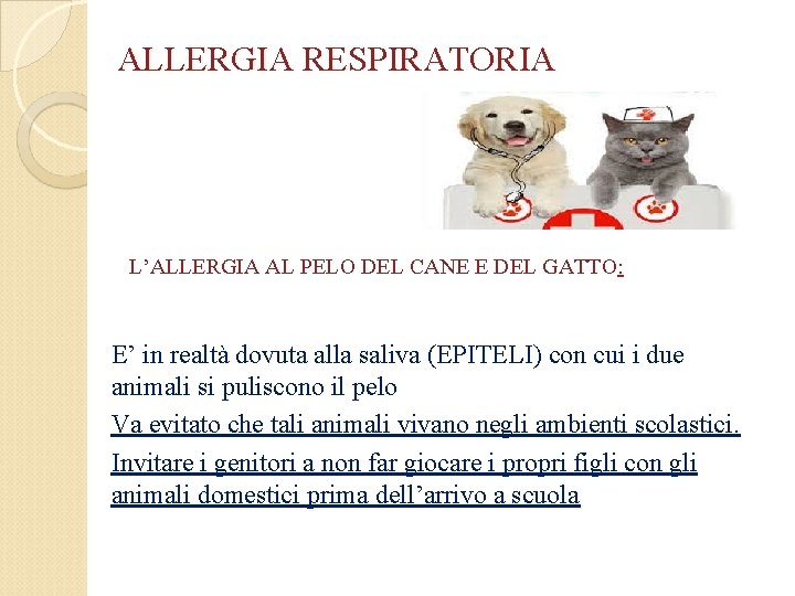 ALLERGIA RESPIRATORIA L’ALLERGIA AL PELO DEL CANE E DEL GATTO: E’ in realtà dovuta